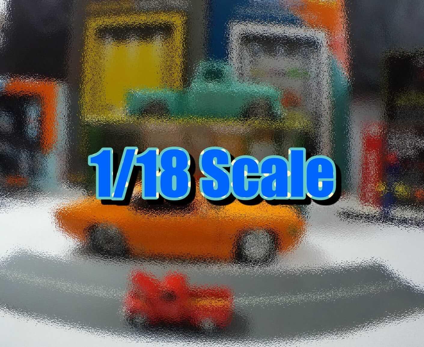 1:18 Scale