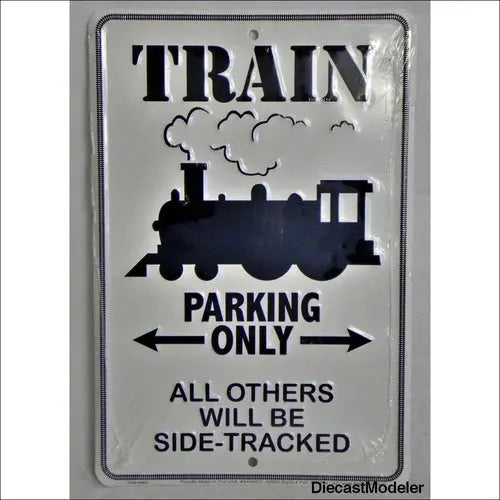 Train Parking Only Sign 12 inch - DiecastModeler.com